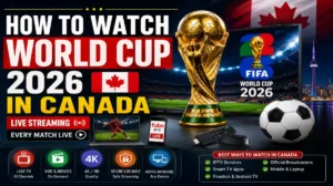 How to Watch World Cup 2026 in Canada